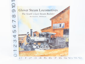 Glover Steam Locomotives - The South's Last Steam Builder by Hillman ©1996 HC Bk