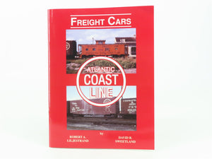 Atlantic Coast Line Freight Cars by R.A. Liljestrand & D.R. Sweetland SC Book