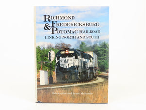 Richmond Fredericksburg & Potomac Railroad - Linking North And South HC Book