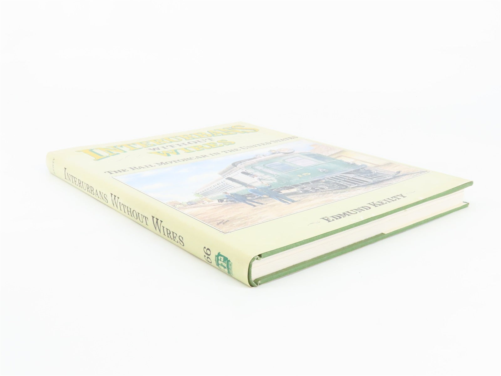 Interurbans Without Wires - The Rail Motorcar In The United States by E. Keilty