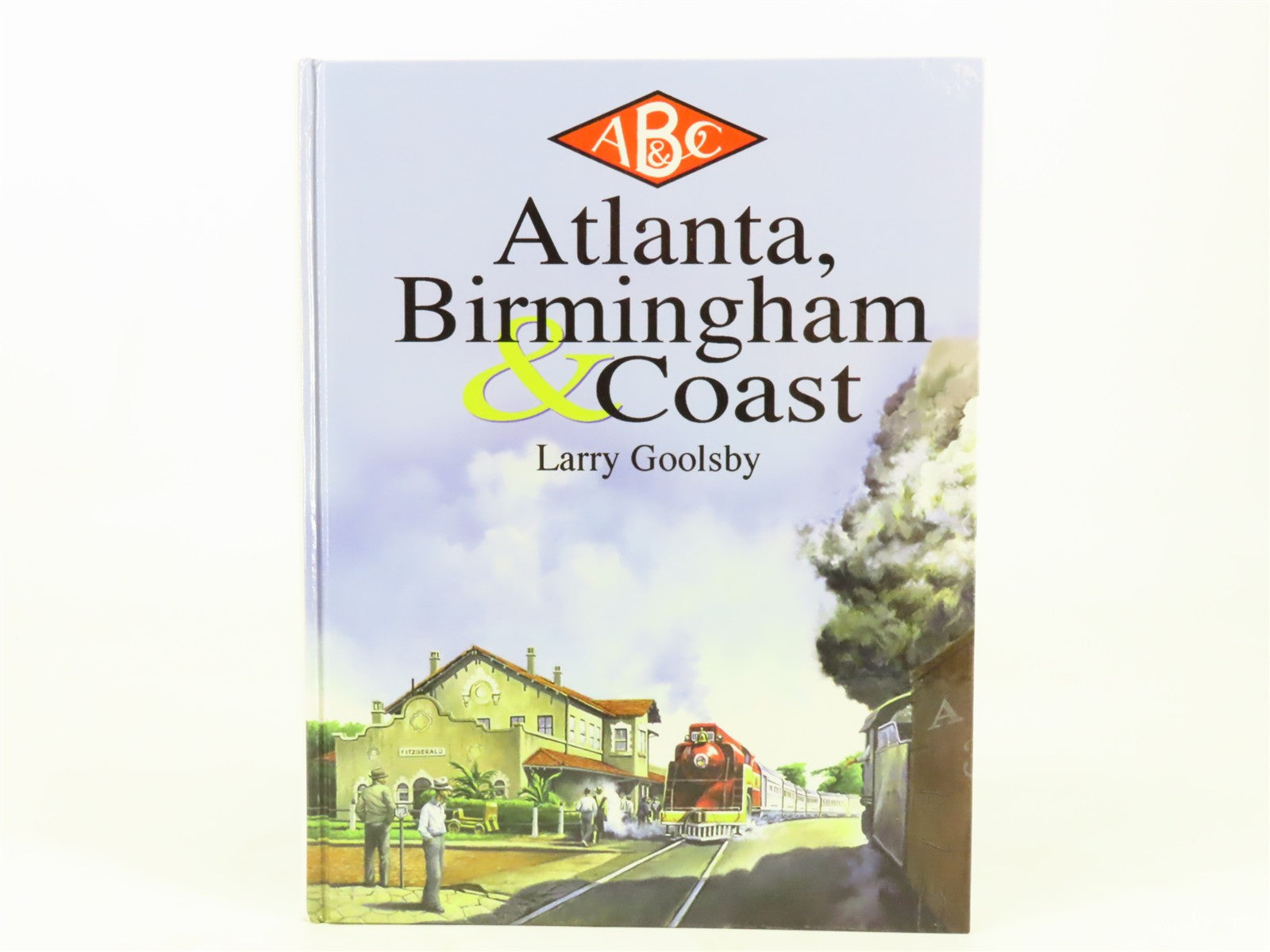 AB&C Atlanta, Birmingham & Coast by Larry Goolsby ©2000 HC Book