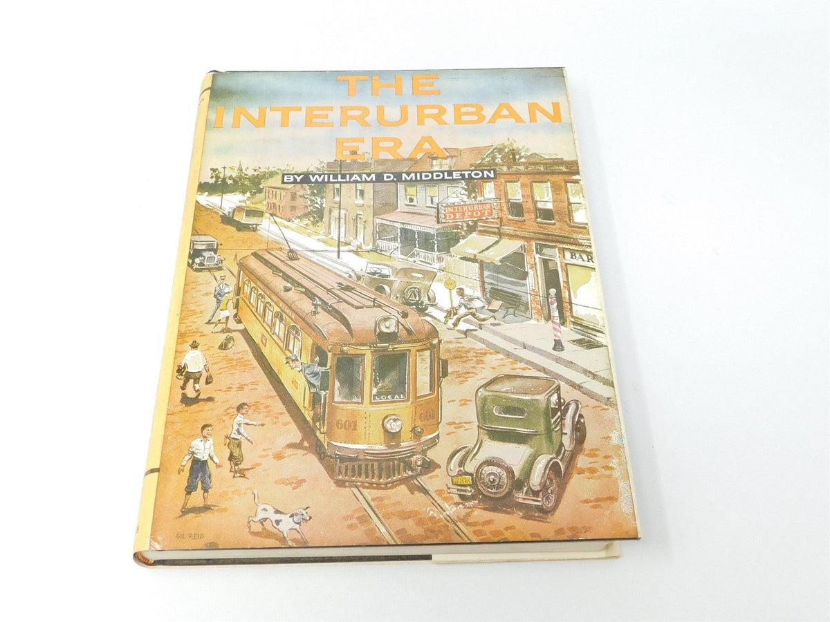 The Interurban Era by William D Middleton ©1961 HC Book