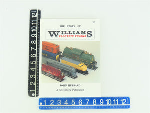 The Story of Williams Electric Trains by John Hubbard ©1987 HC Book