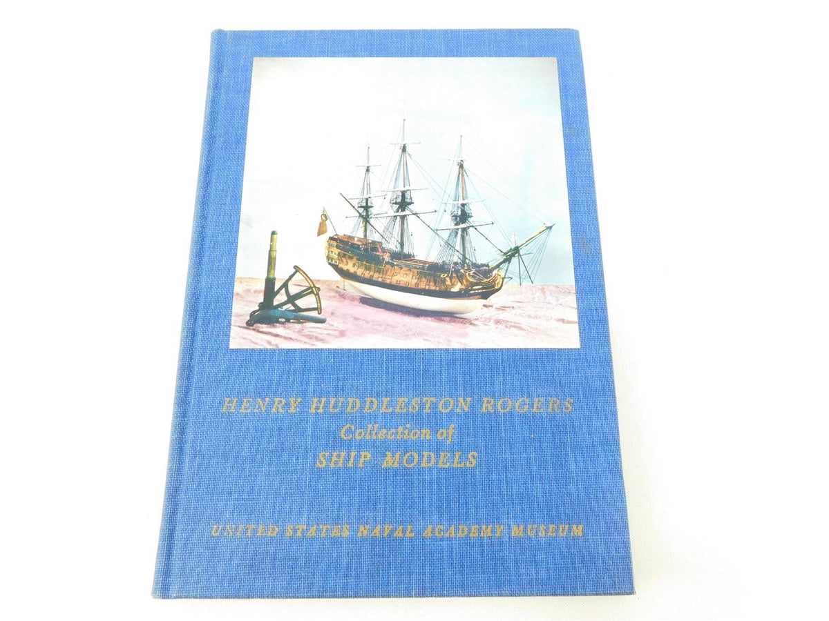 Henry Huddleston Rogers Collection of Ship Models by U.S Naval Acad ©1958 HC