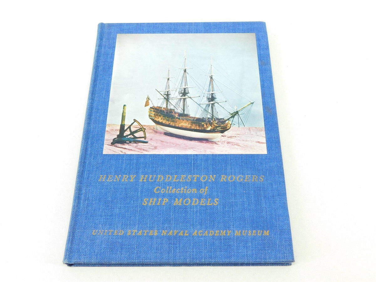 Henry Huddleston Rogers Collection of Ship Models by U.S Naval Acad ©1958 HC