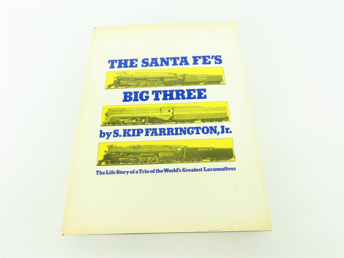 The Santa Fe&#39;s Big Three by S. Kip Farrington ©1972 HC Book