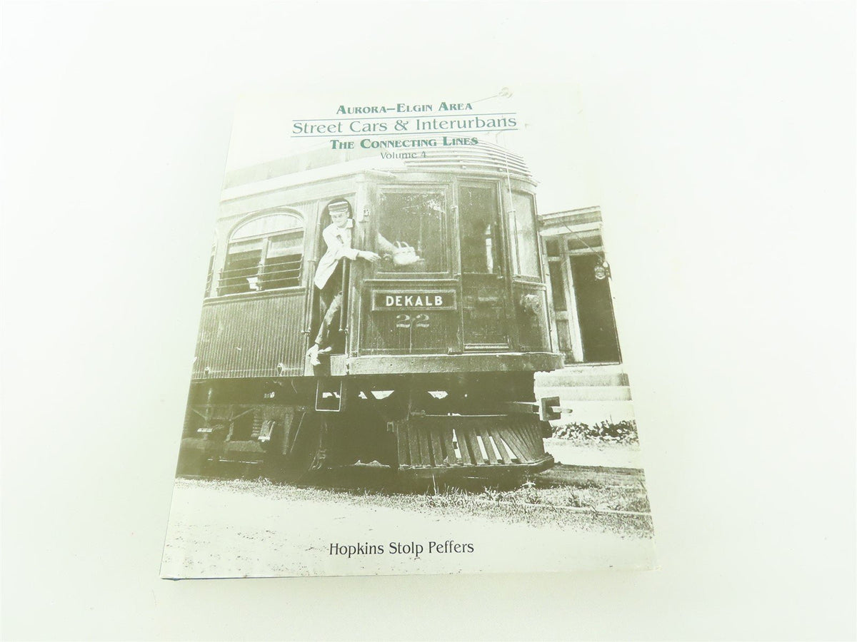 Aurora-Elgin Area Streetcars &amp; Interurbans by Hopkins S. Peffers ©1993 HC Book