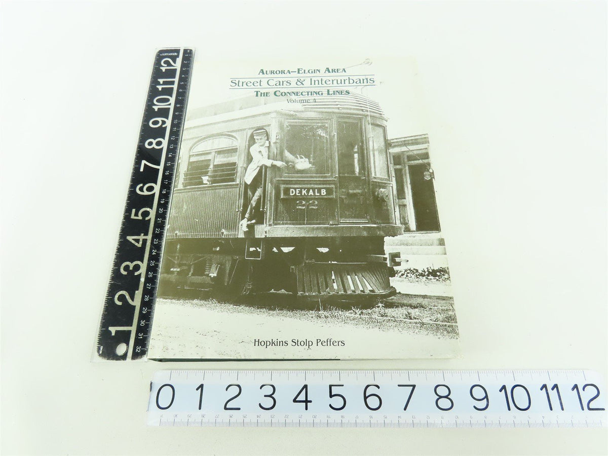 Aurora-Elgin Area Streetcars &amp; Interurbans by Hopkins S. Peffers ©1993 HC Book