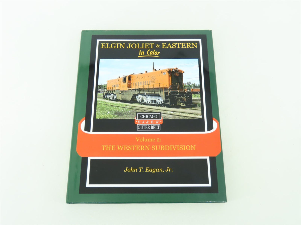 Morning Sun: Elgin Joliet &amp; Eastern In Color Vol.2 John T Eagan © 2014 HC Book