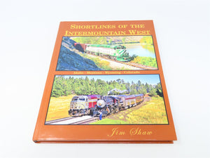 Shortlines Of The Intermountain West by Jim Shaw © 2016 HC Book