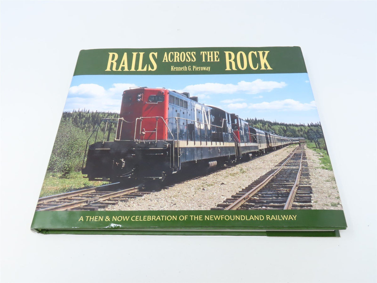 Rails Across The Rock by Kenneth G Pieroway ©2013 HC Book