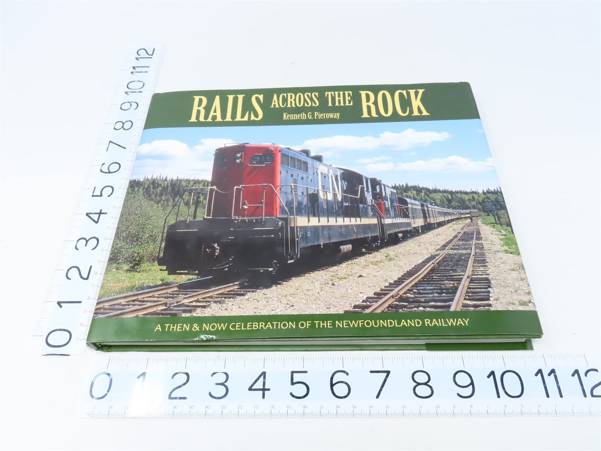 Rails Across The Rock by Kenneth G Pieroway ©2013 HC Book
