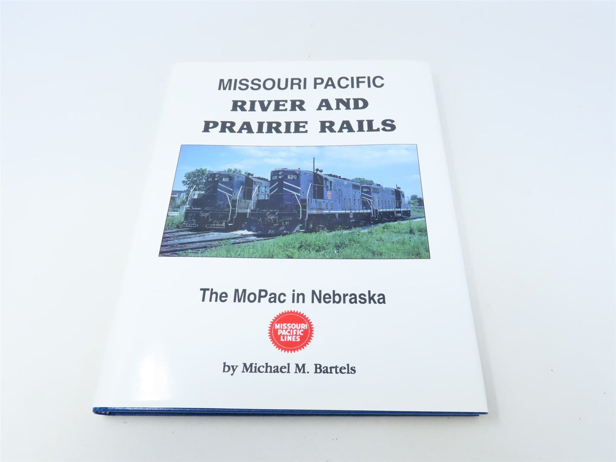Missouri Pacific River &amp; Prairie Rails by Michael M Bartels ©1997 HC Book