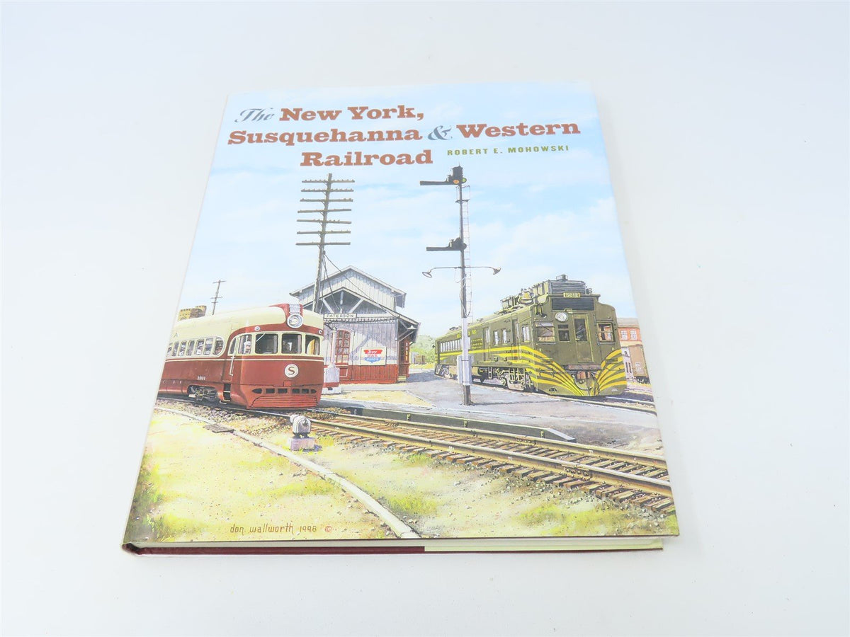 The New York Susquehanna &amp; Western Railroad by Robert E Mohowski ©2003 HC Book