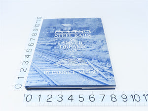 Steel Rails Silver Dreams by Darryl Muralt ©1985 HC Book