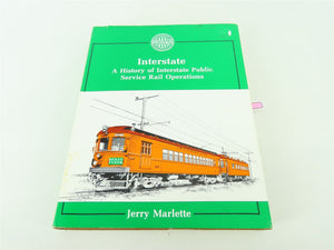 Interstate A History of Interstate Public Service Rail by Marlette ©1990 HC Book