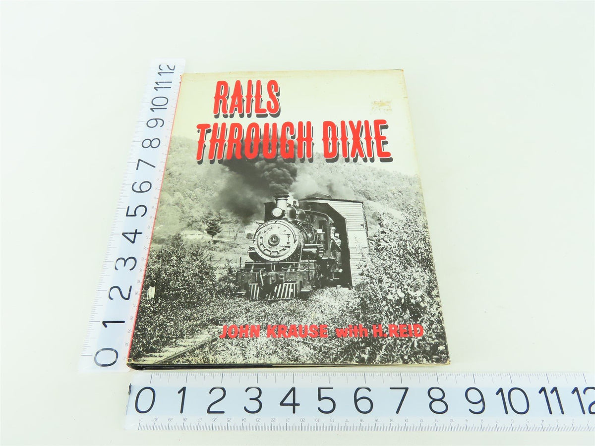 Rails Through Dixie by John Krause with H. Reid ©1965 HC Book