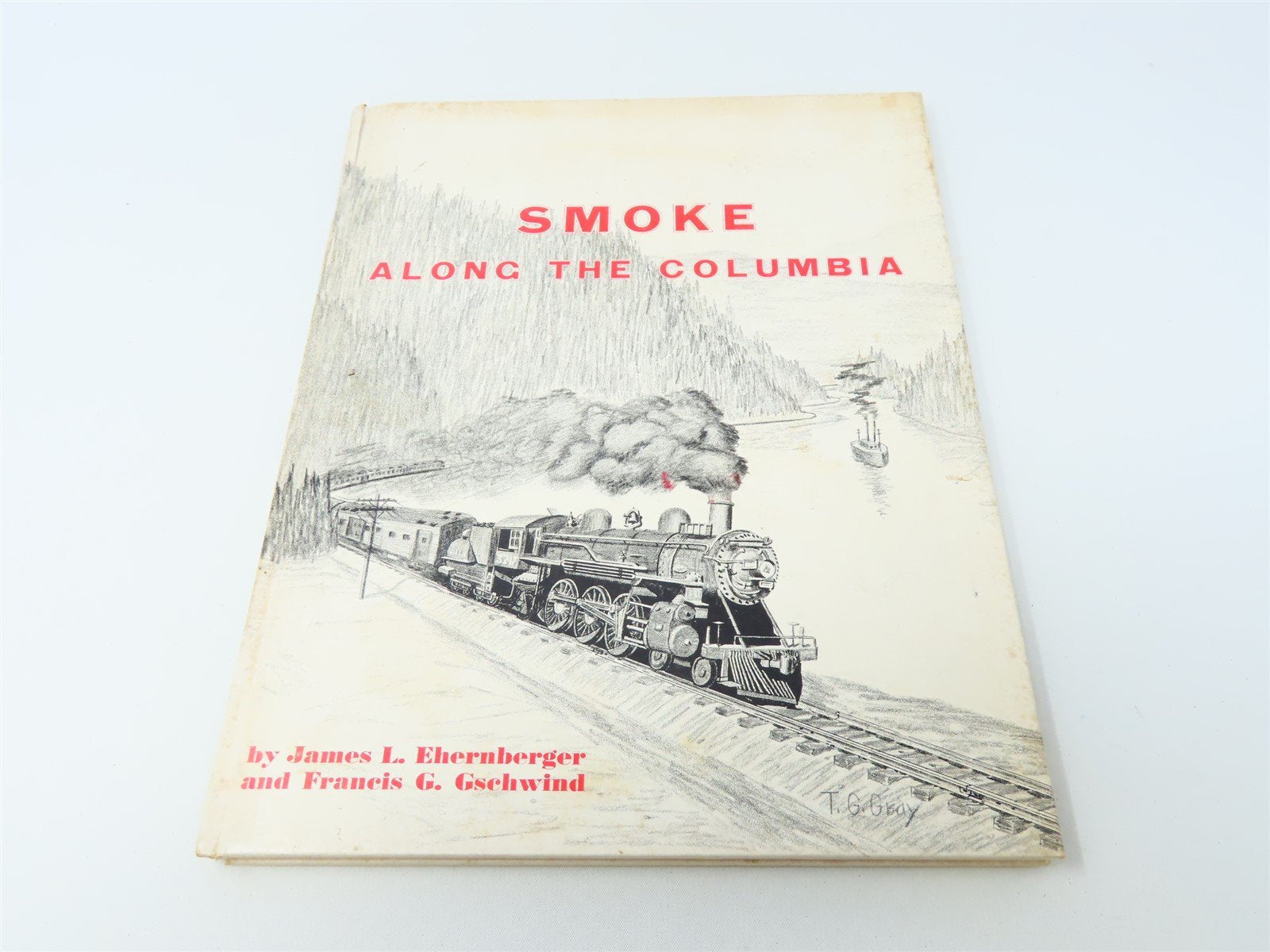 Smoke Along The Columbia by James Ehernberger & Francis Gschwind ©1968 HC Book