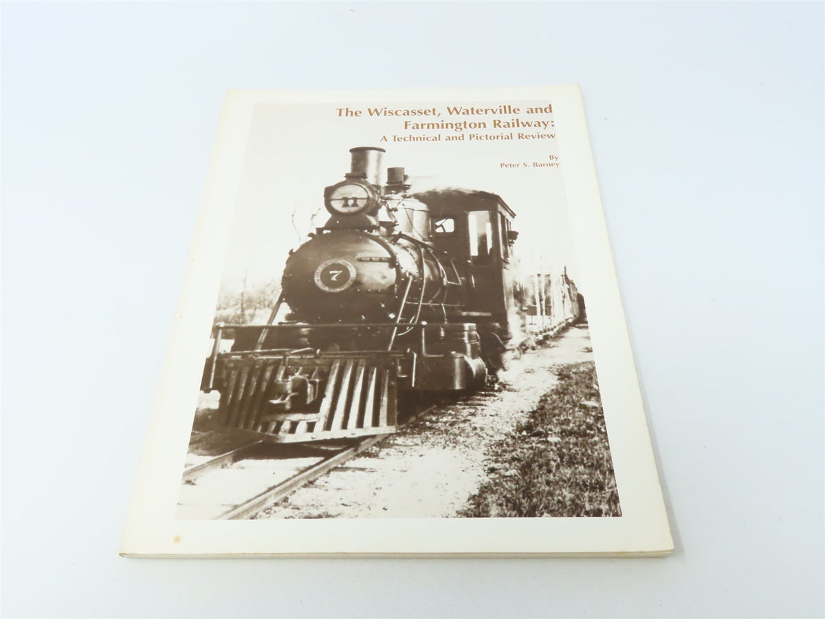 The Wiscasset, Waterville &amp; Farmington Railway by Peter S Barney ©1986 SC Book