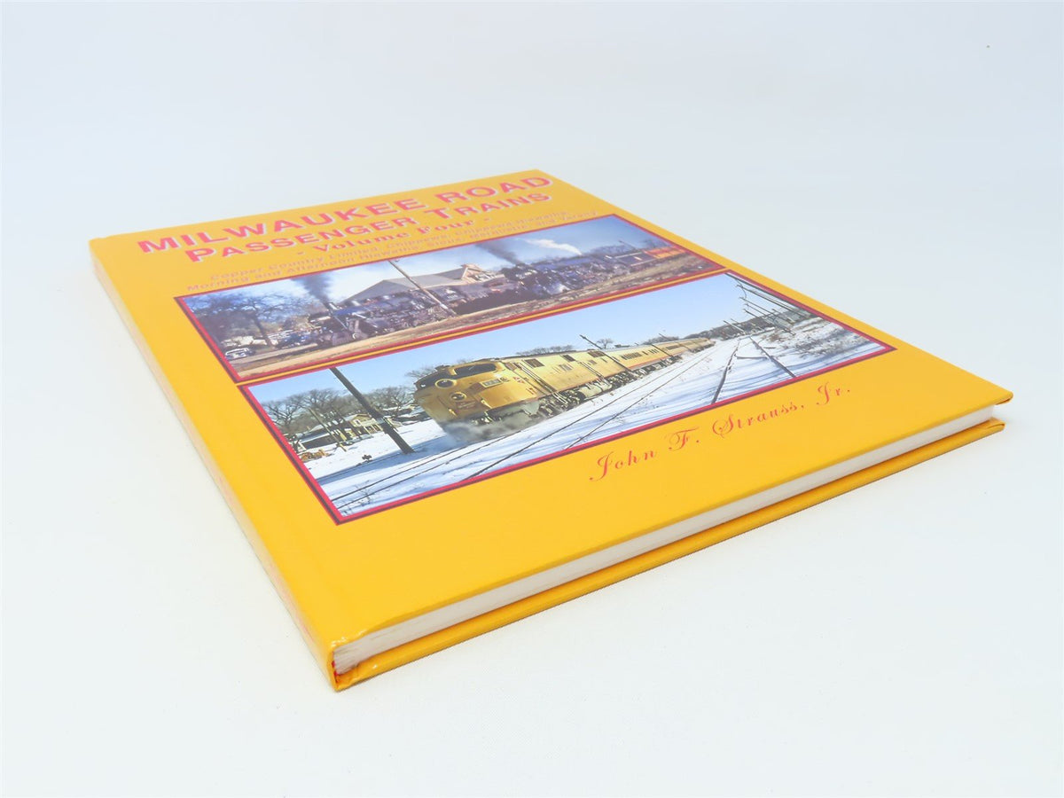 Milwaukee Road Passenger Trains Volume Four by John F Strauss Jr ©2019 HC Book