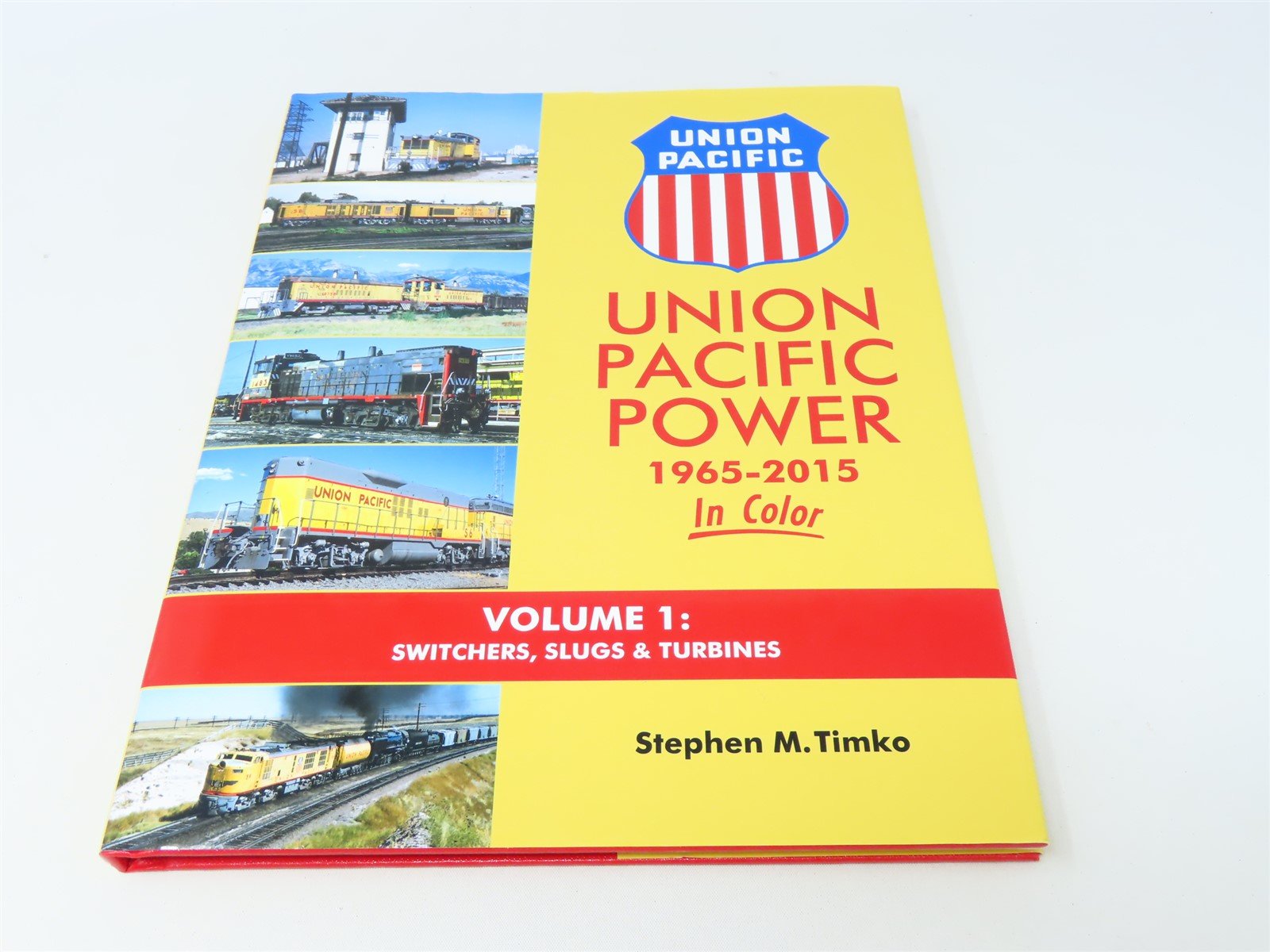 Morning Sun: Union Pacific Power 1965-2015 Vol1 by Stephen M Timko ©2017 HC Book