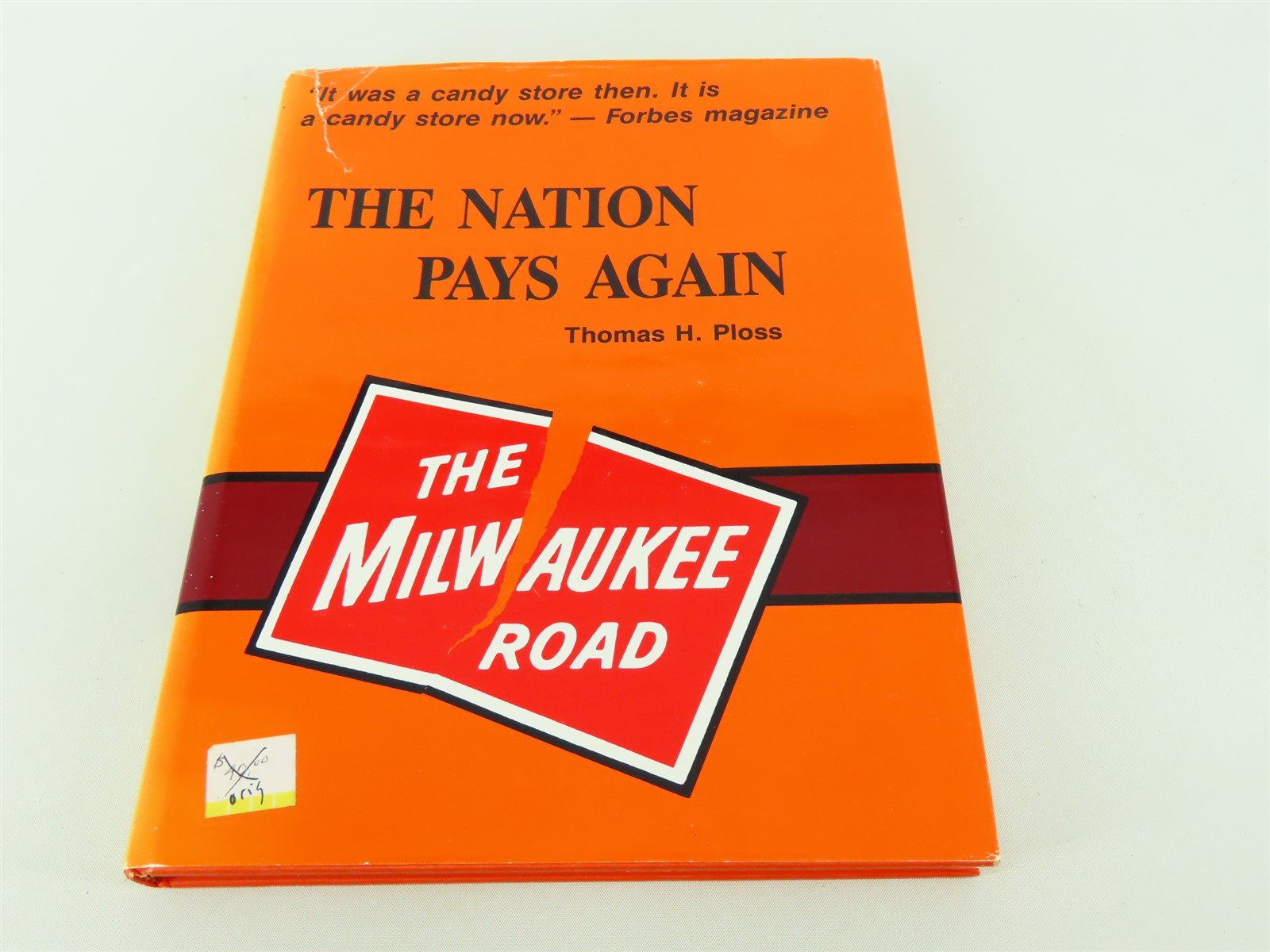 The Nation Pays Again: The Demise of The Milwaukee Road by T. Ploss ©1991 HC Bk