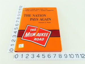 The Nation Pays Again: The Demise of The Milwaukee Road by T. Ploss ©1991 HC Bk