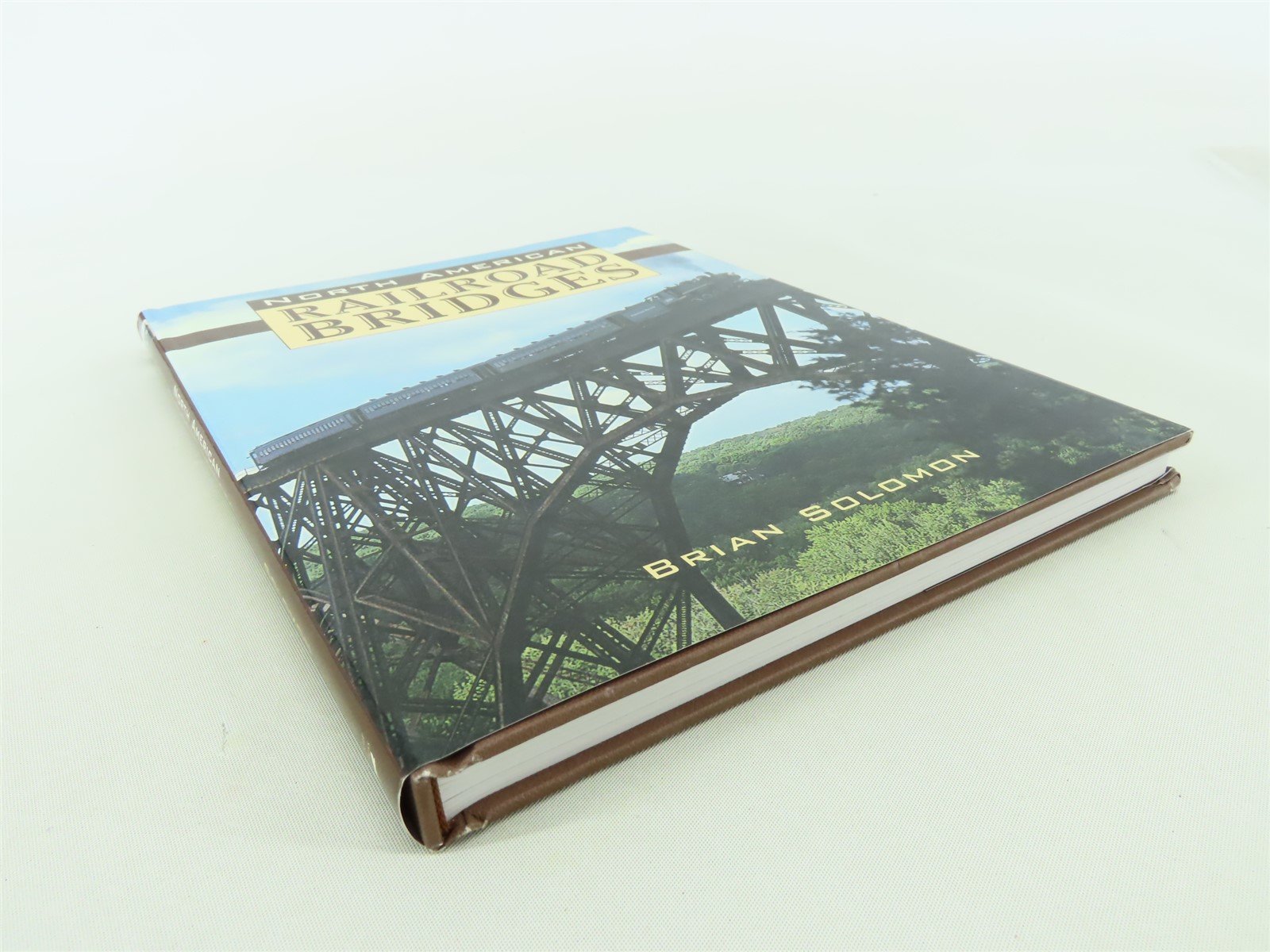 North American Railroad Bridges by Brian Solomon ©2008 HC Book