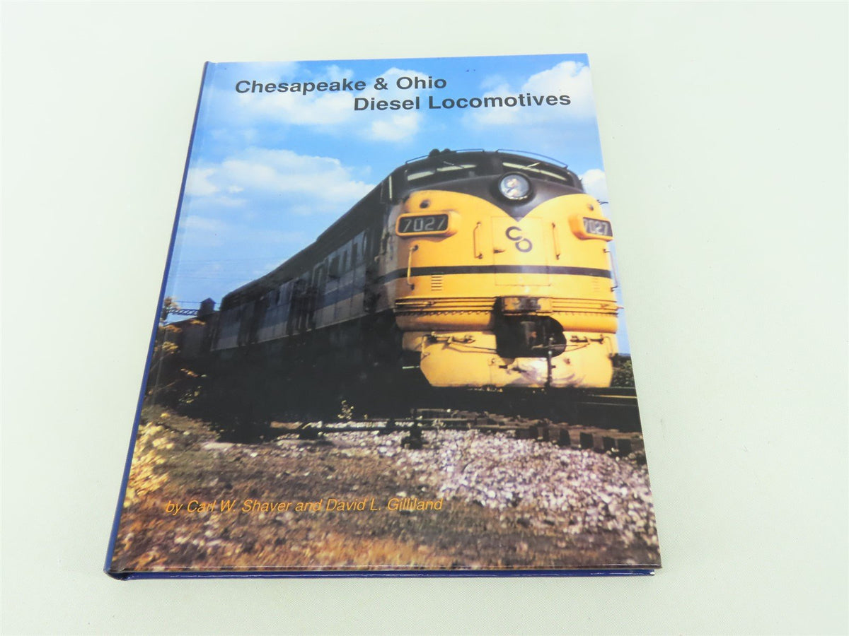 Chesapeake &amp; Ohio Diesel Locomotives by Shaver &amp; Gilliland ©1994 HC Book