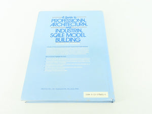 Guide to Professional Architectural & Industrial Scale Model Building ©1982 HC