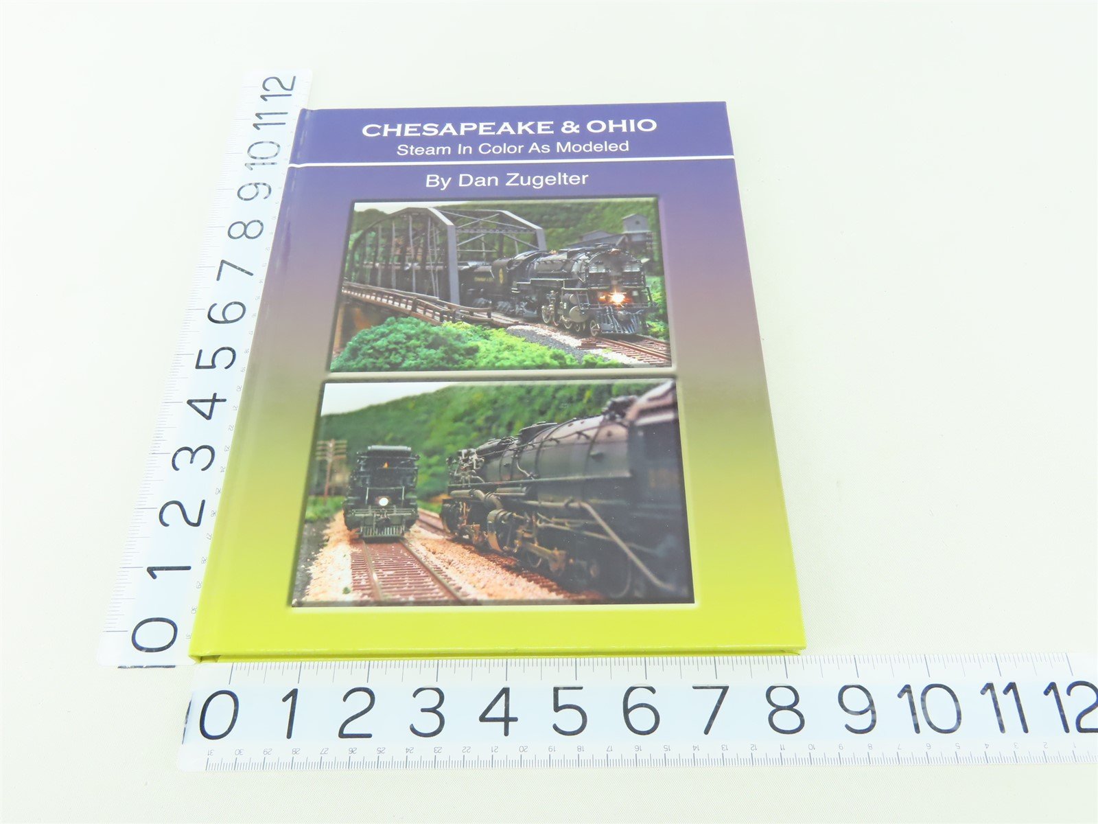 Chesapeake & Ohio: Steam in Color As Modeled by Dan Zugelter ©2005 HC Book