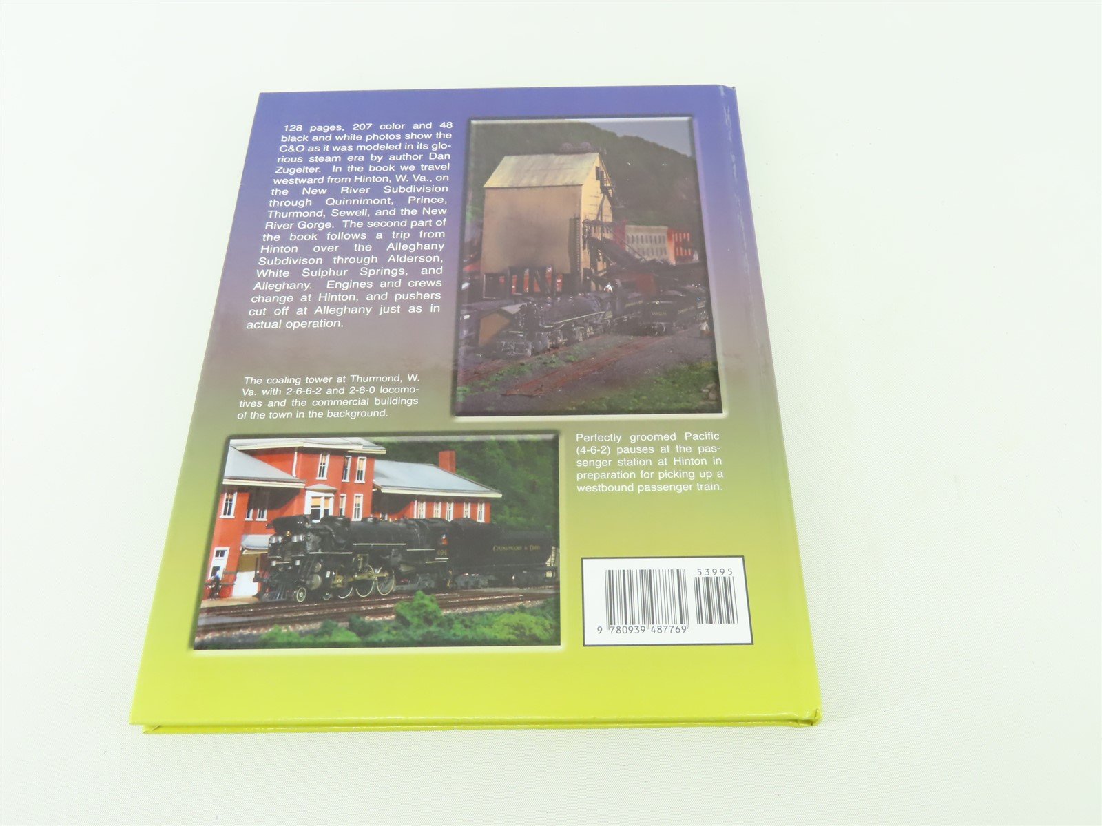 Chesapeake & Ohio: Steam in Color As Modeled by Dan Zugelter ©2005 HC Book