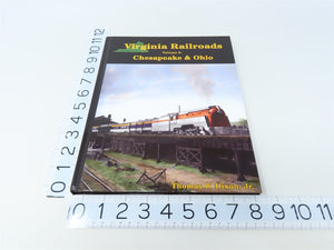Virginia Railroads Volume 2: Chesapeake & Ohio by Thomas Dixon Jr. ©2011 HC Book