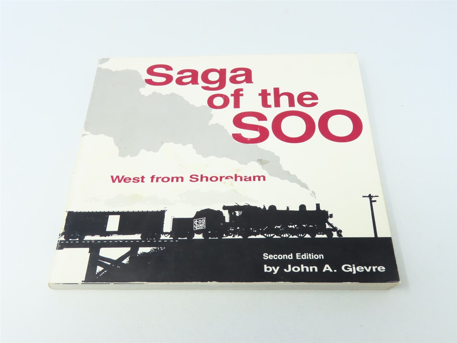 Saga of the Soo West from Shoreham by John A Gjevre ©1990 SC Book-signed