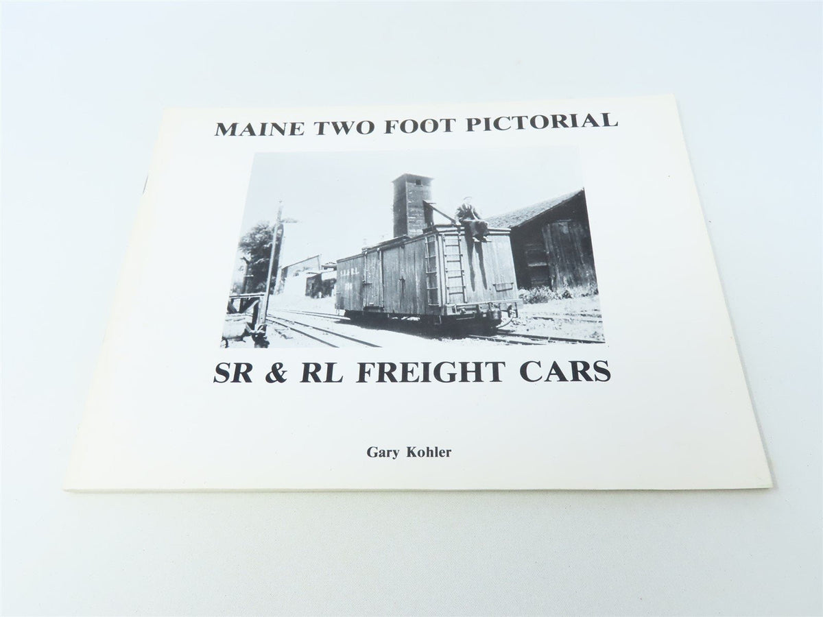 Maine Two Foot Pictorial SR &amp; RL Freight Cars by Gary Kohler ©1986 SC Book