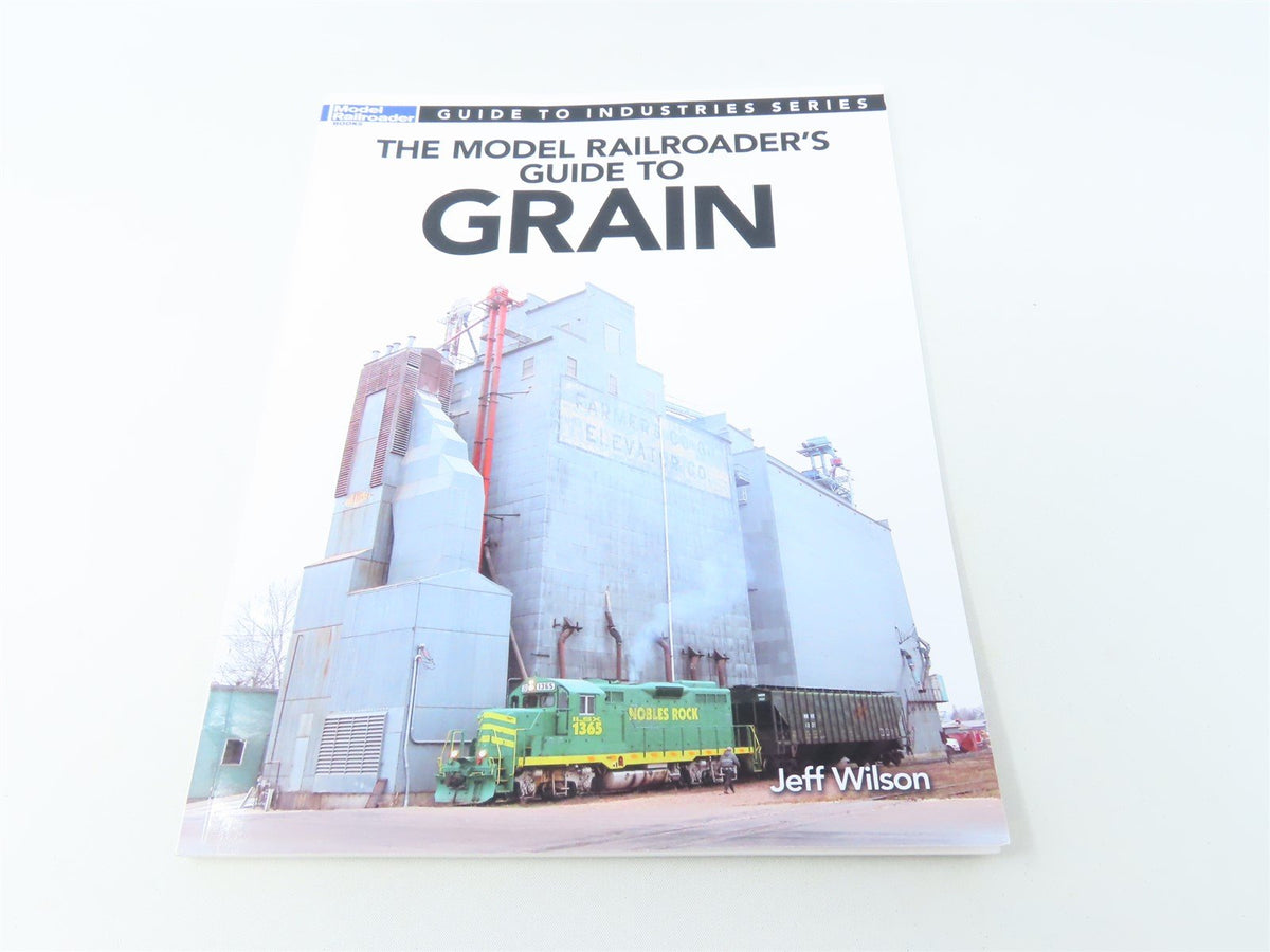 The Model Railroader&#39;s Guide to Grain by Jeff Wilson ©2015 SC Book