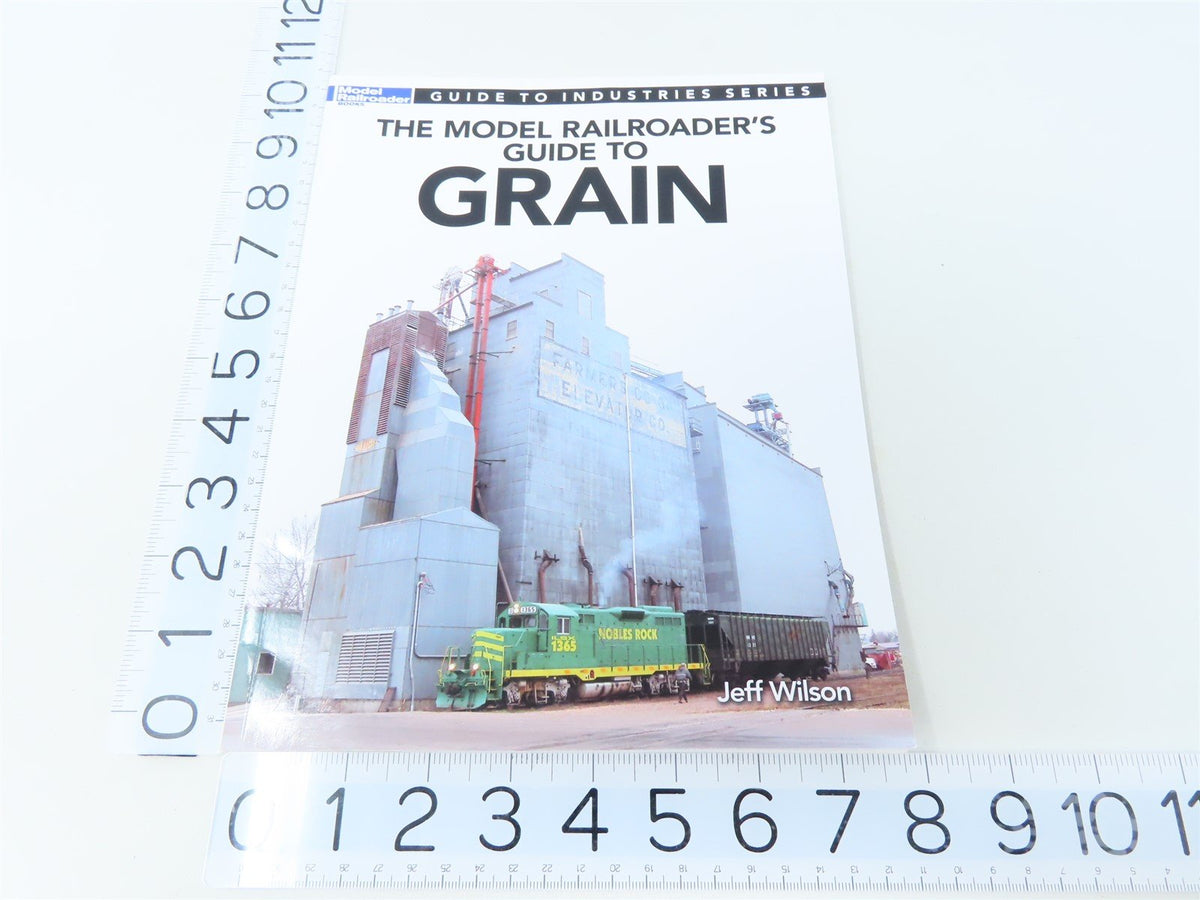 The Model Railroader&#39;s Guide to Grain by Jeff Wilson ©2015 SC Book