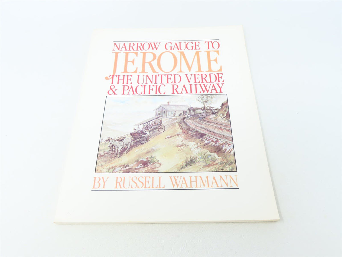 Narrow Gauge to Jerome by Russell Wahmann ©1988 SC Book