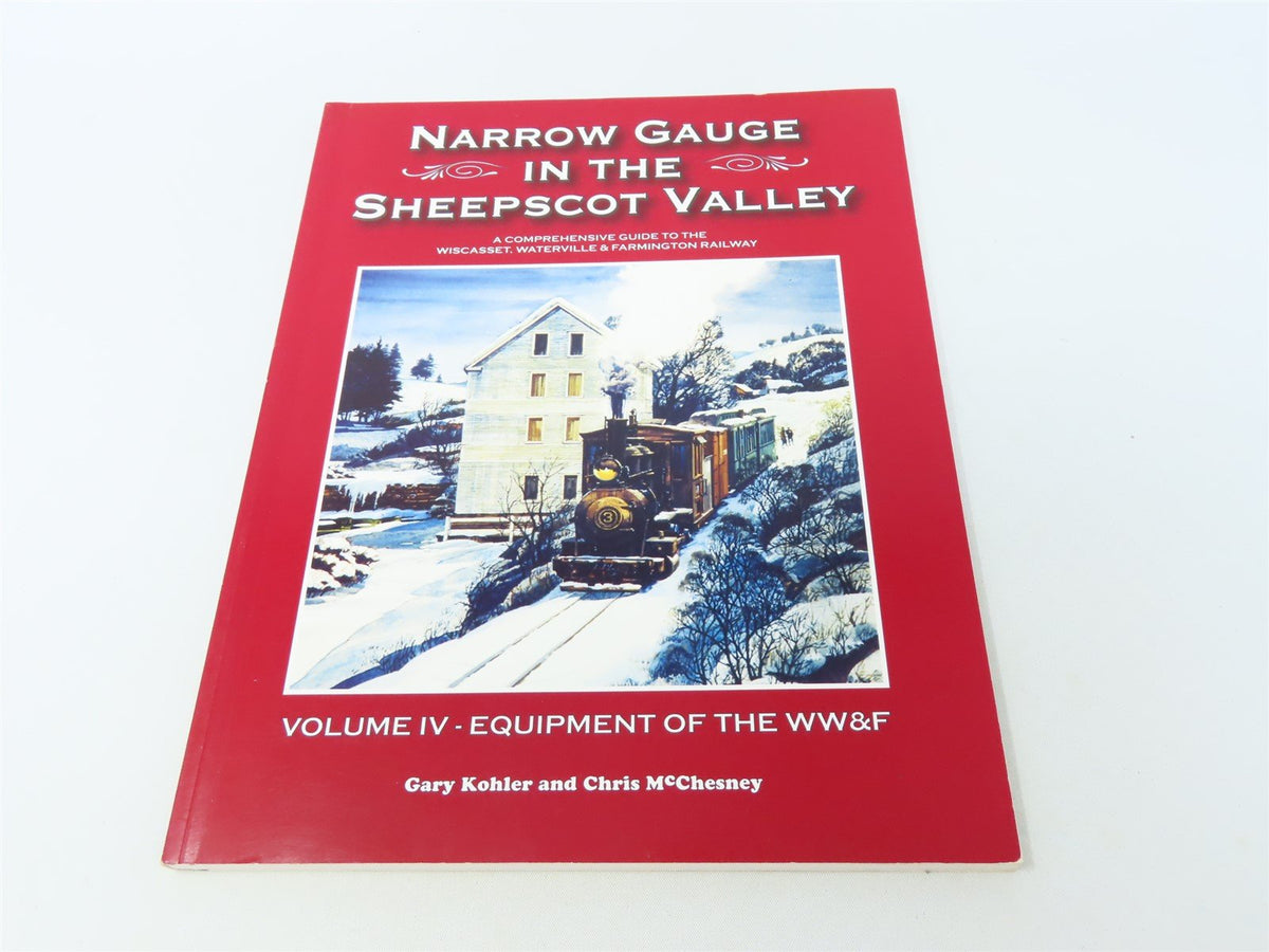 Narrow Gauge In The Sheepscot Valley by Gary Kohler &amp; C McChesney ©2004 SC Book