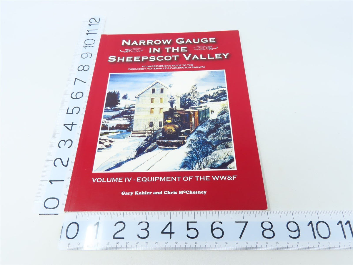 Narrow Gauge In The Sheepscot Valley by Gary Kohler &amp; C McChesney ©2004 SC Book