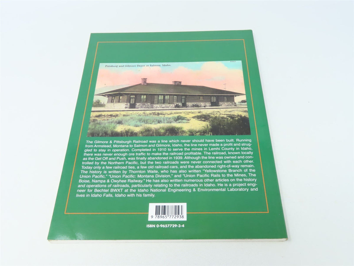 Get Off &amp; Push The story of the Gilmore &amp; Pittsburgh RR by T Waite ©2002 SC Book