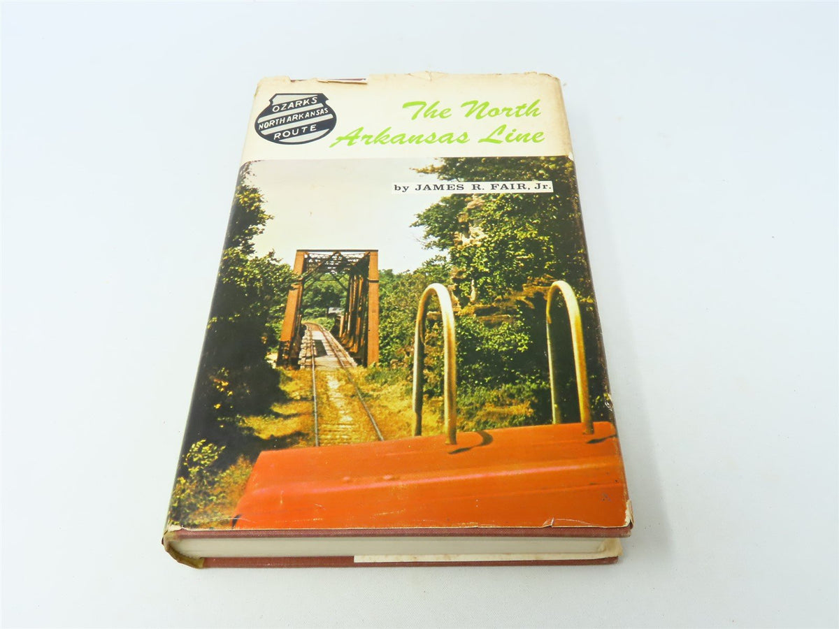 The North Arkansas Line by James R Fair Jr. ©1969 HC Book