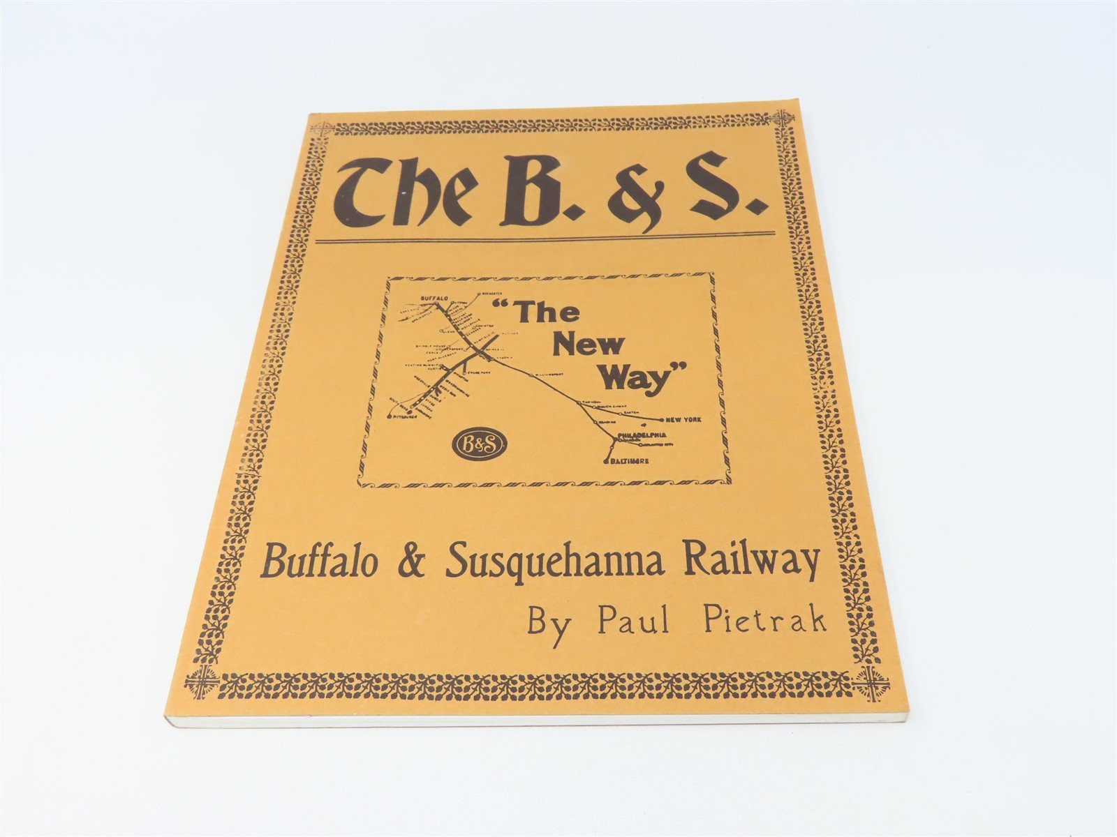 The B & S - Buffalo & Susquehanna Railway by Paul Pietrak ©1960 SC Book