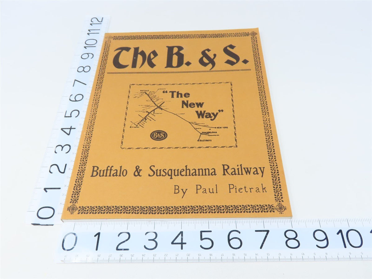 The B &amp; S - Buffalo &amp; Susquehanna Railway by Paul Pietrak ©1960 SC Book