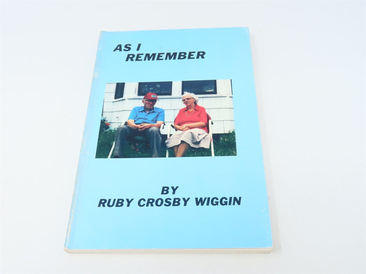 As I Remember by Ruby Crosby Wiggin ©1987 SC Book