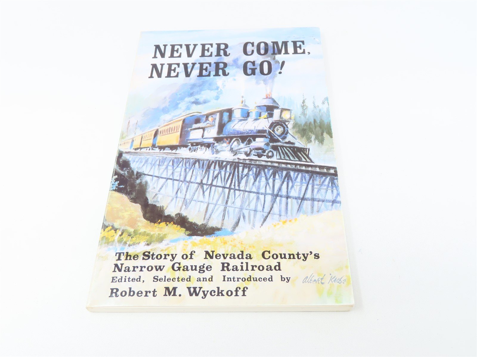 Never Come, Never Go! by Robert M Wyckoff ©1986 SC Book