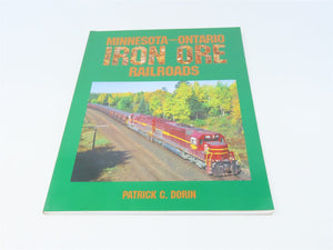 Minnesota-Ontario Iron Ore Railroads by Patrick C Dorin ©2002 SC Book