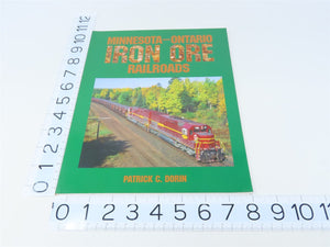 Minnesota-Ontario Iron Ore Railroads by Patrick C Dorin ©2002 SC Book