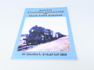 History of the Evansville, Indianapolis & Terre Haute RR by Reed ©2007 SC Bk