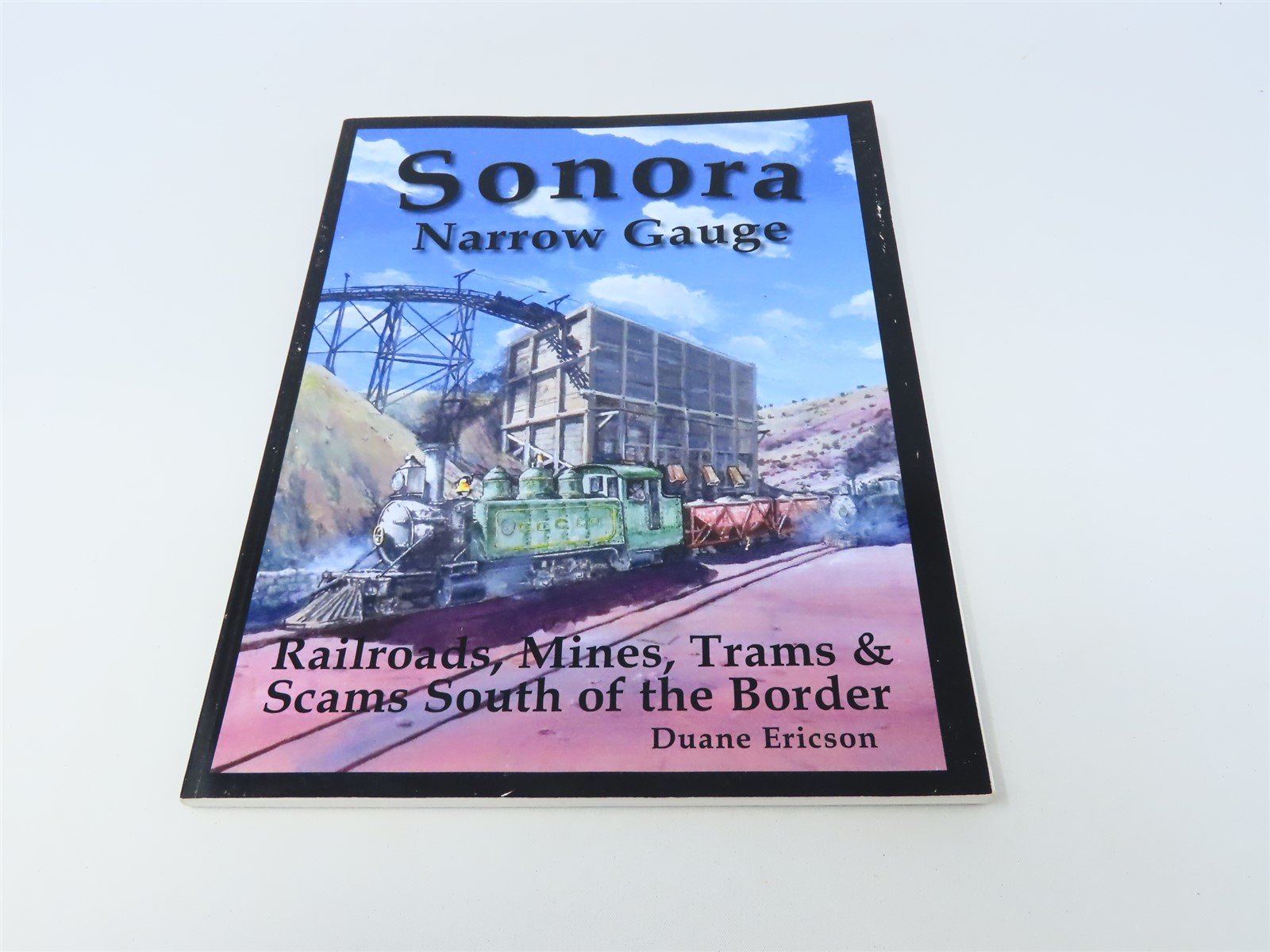 Sonora Narrow Gauge by Duane Ericson ©2010 SC Book-Signed